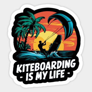 Kiteboarding is my life. Kiteboarding Lover Sticker